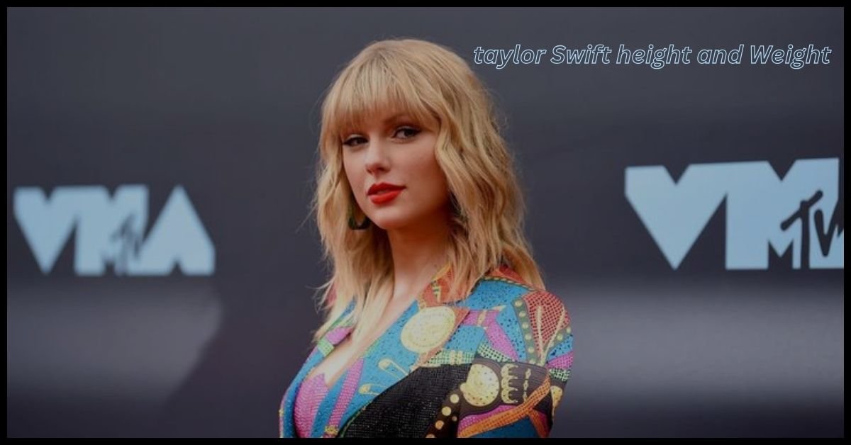 taylor Swift height and Weight