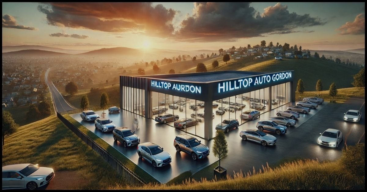 Hilltop Auto Gordon – Quality vehicles and exceptional service.